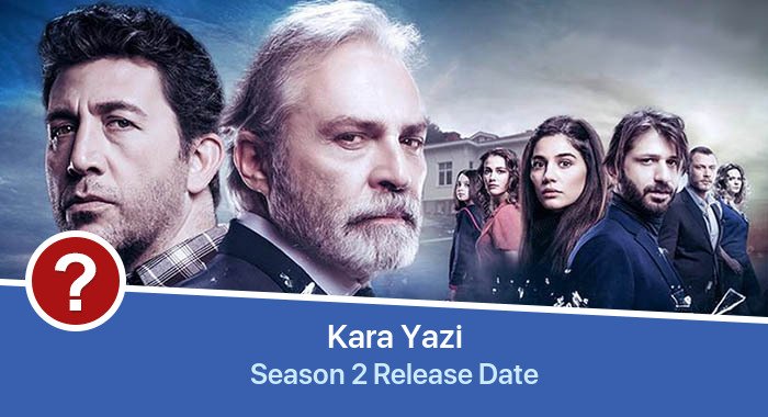 Kara Yazi Season 2 release date