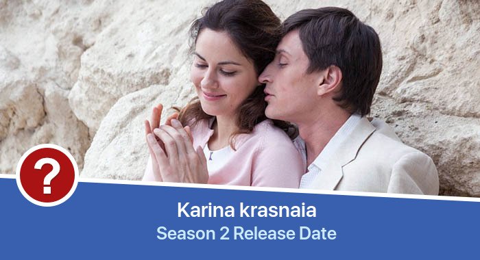 Karina krasnaia Season 2 release date