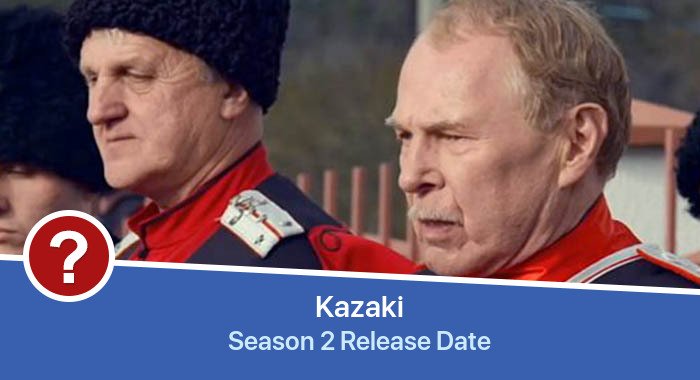 Kazaki Season 2 release date