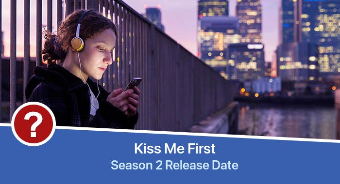 Kiss Me First Season 2 release date