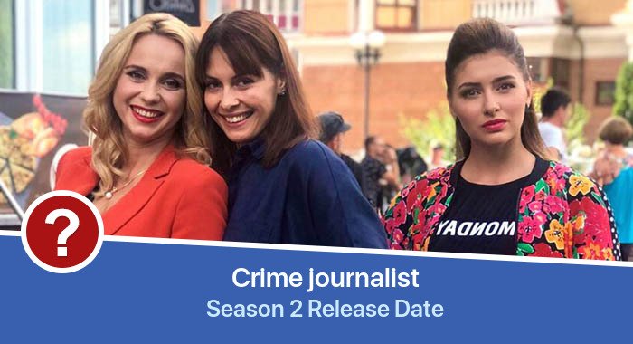 Kriminalnyi zhurnalist Season 2 release date