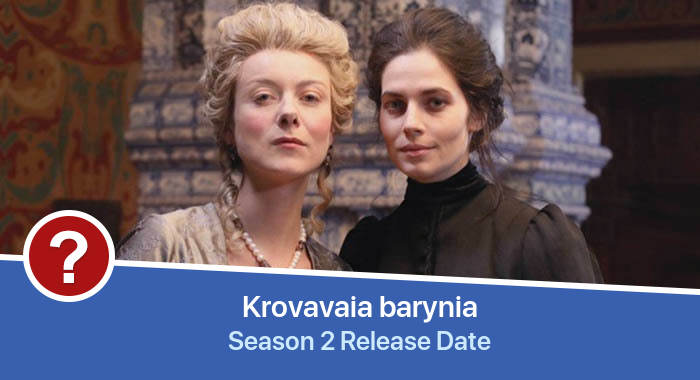 Krovavaia barynia Season 2 release date