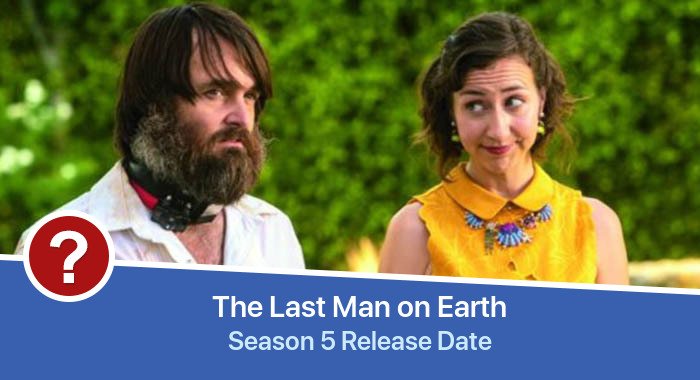 The Last Man on Earth Season 5 release date