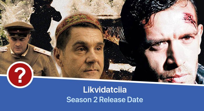 Likvidatciia Season 2 release date