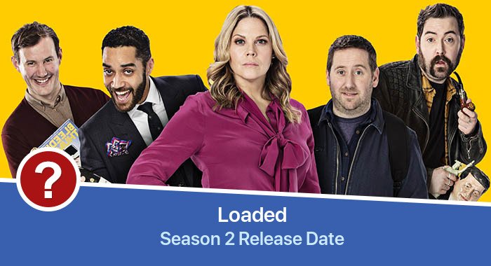 Loaded Season 2 release date