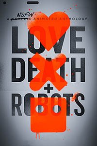 Release Date of «Love, Death & Robots» TV Series