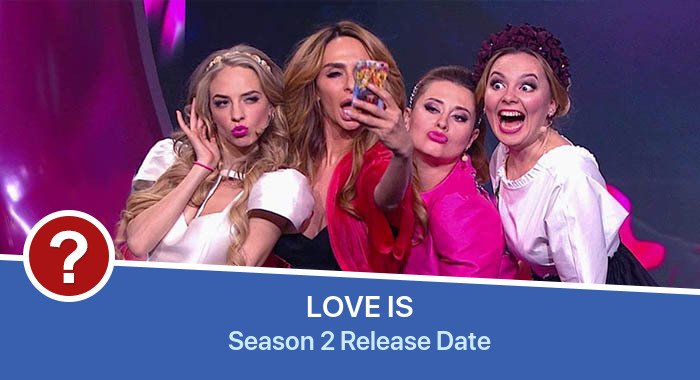 LOVE IS Season 2 release date