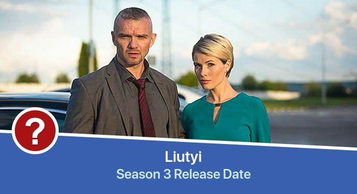 Liutyi Season 3 release date