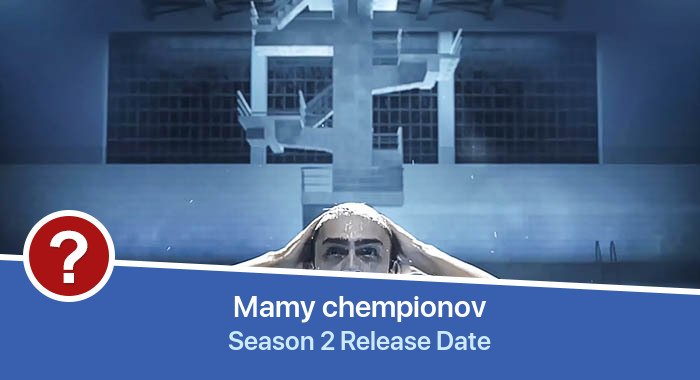 Mamy chempionov Season 2 release date