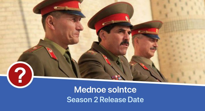 Mednoe solntce Season 2 release date