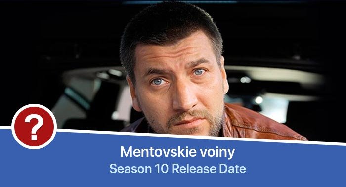 Mentovskie voiny Season 10 release date