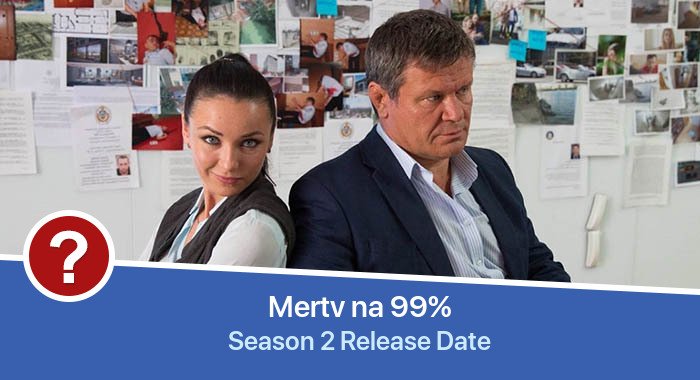 Mertv na 99% Season 2 release date