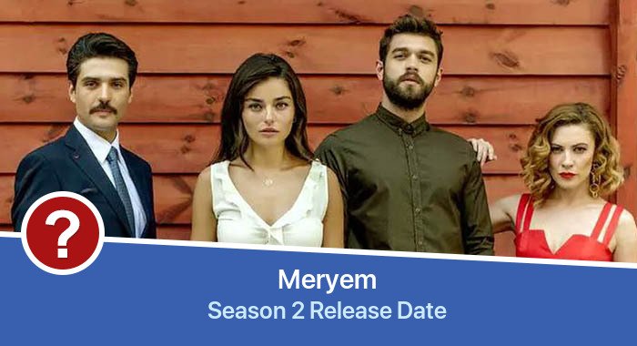 Meryem Season 2 release date