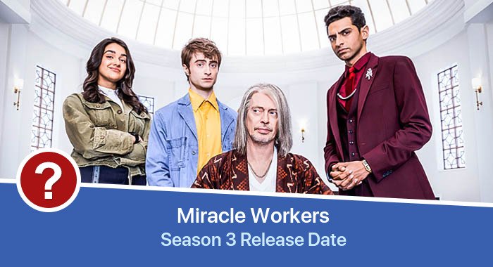 Miracle Workers Season 3 release date