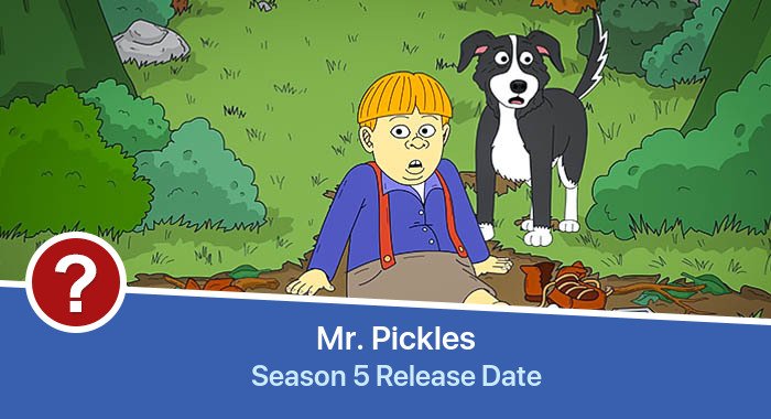 Mr. Pickles Season 5 release date