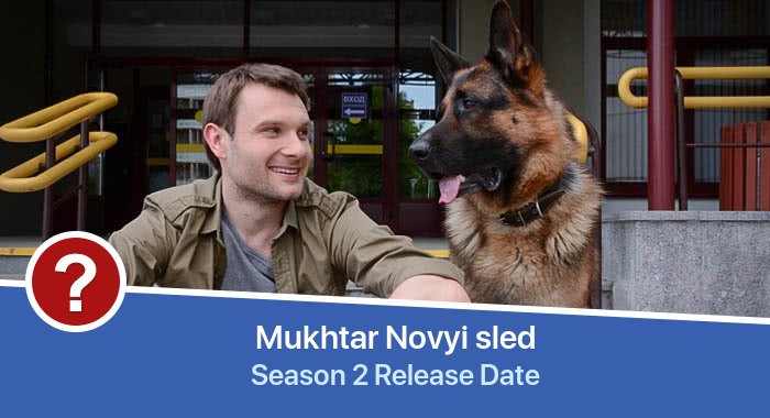 Mukhtar Novyi sled Season 2 release date