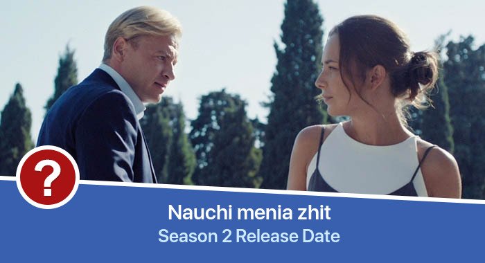 Nauchi menia zhit Season 2 release date