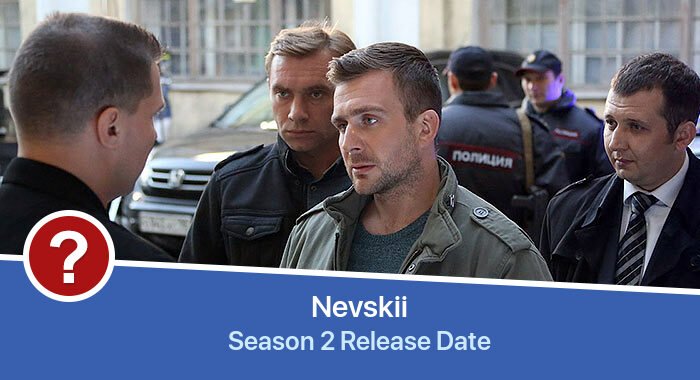 Nevskii Season 2 release date