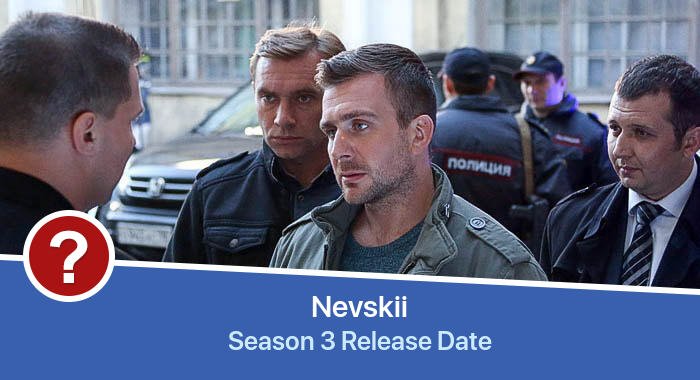 Nevskii Season 3 release date