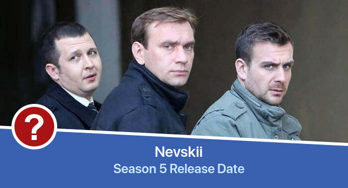 Nevskii Season 5 release date