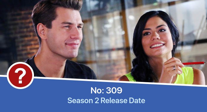 No: 309 Season 2 release date