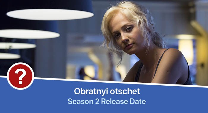 Obratnyi otschet Season 2 release date