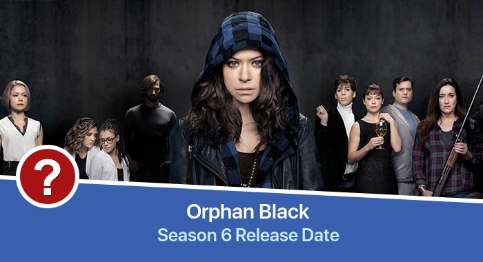 Orphan Black Season 6 release date