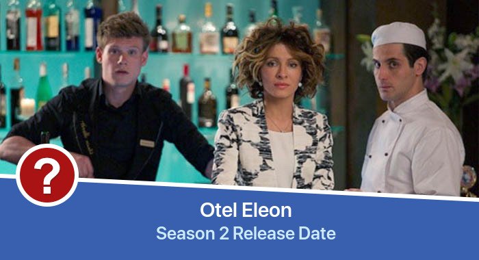 Otel Eleon Season 2 release date