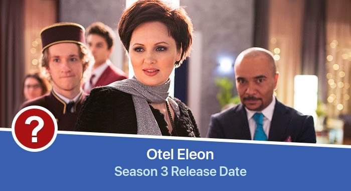 Otel Eleon Season 3 release date