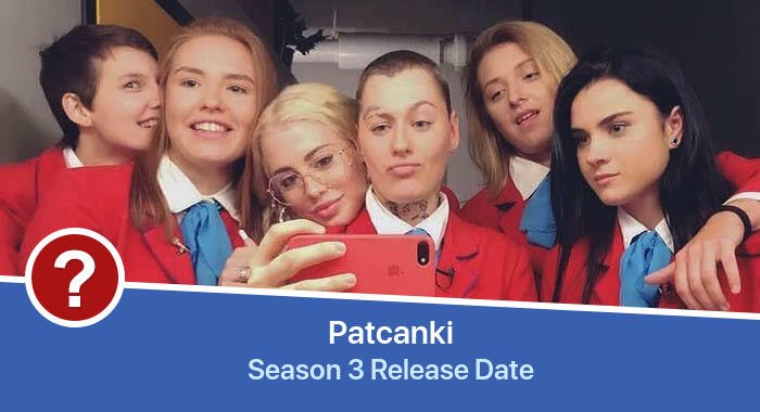 Patcanki Season 3 release date