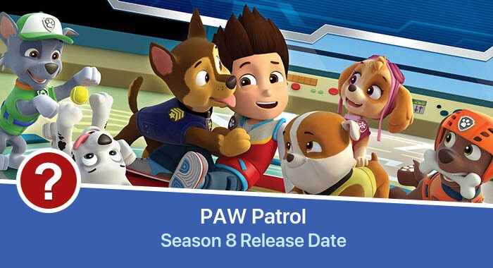 PAW Patrol Season 8 release date