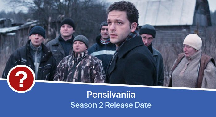 Pensilvaniia Season 2 release date