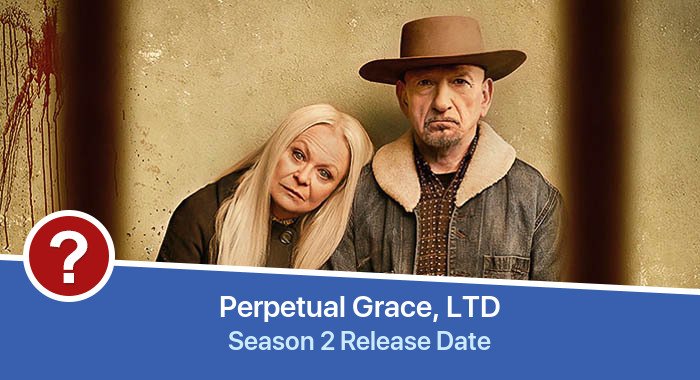 Perpetual Grace, LTD Season 2 release date