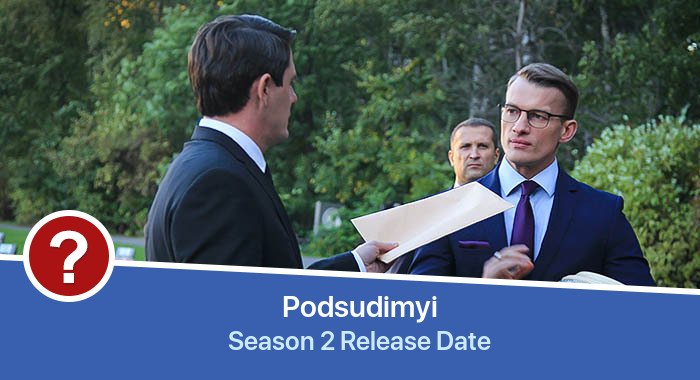 Podsudimyi Season 2 release date