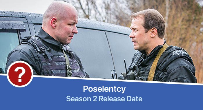 Poselentcy Season 2 release date