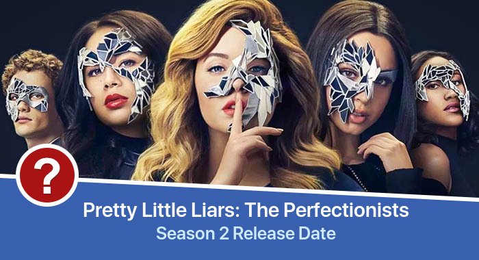 Pretty Little Liars: The Perfectionists Season 2 release date