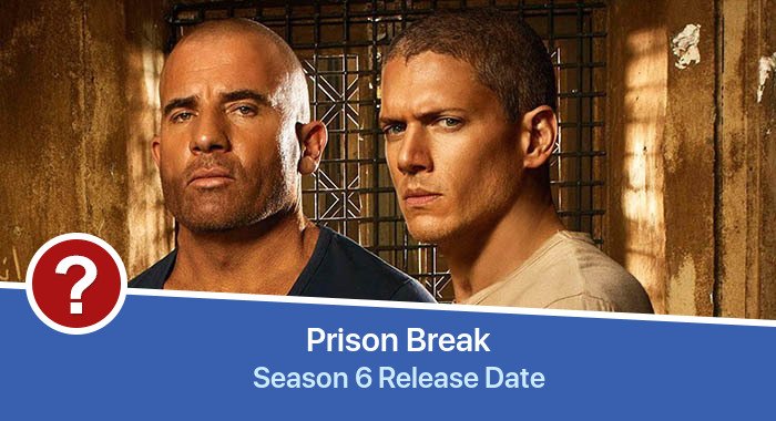 Prison Break Season 6 release date