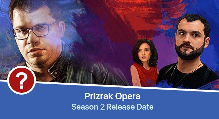 Prizrak Opera Season 2 release date