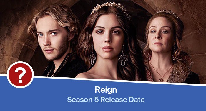 Reign Season 5 release date