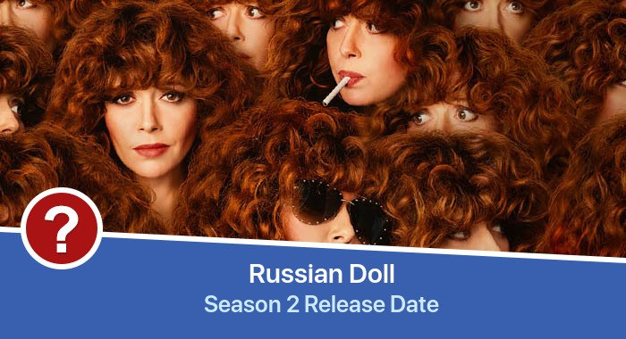 Russian Doll Season 2 release date
