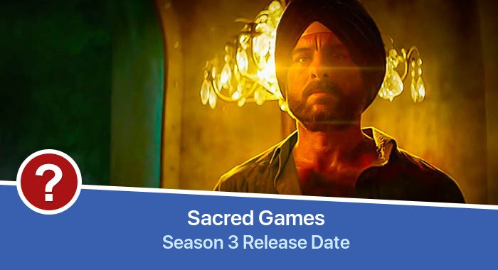 Sacred Games Season 3 release date