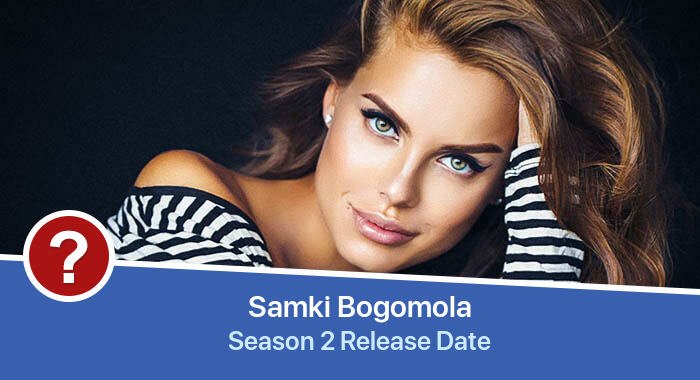 Samki Bogomola Season 2 release date