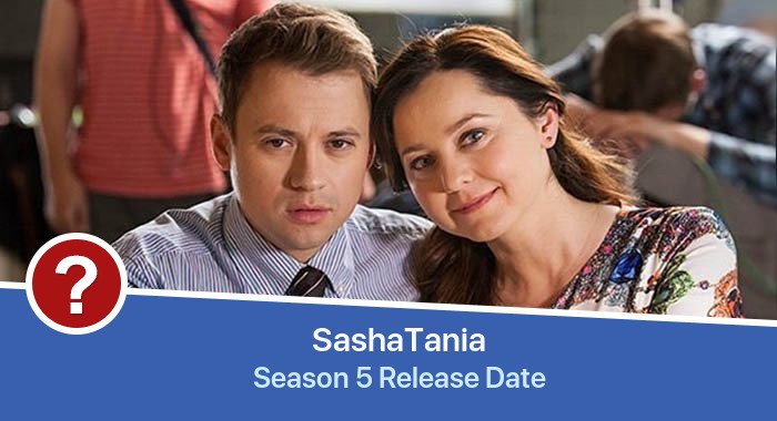 SashaTania Season 5 release date