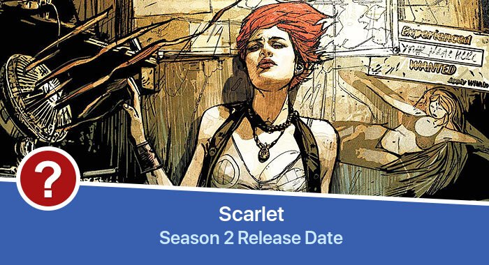 Scarlet Season 2 release date