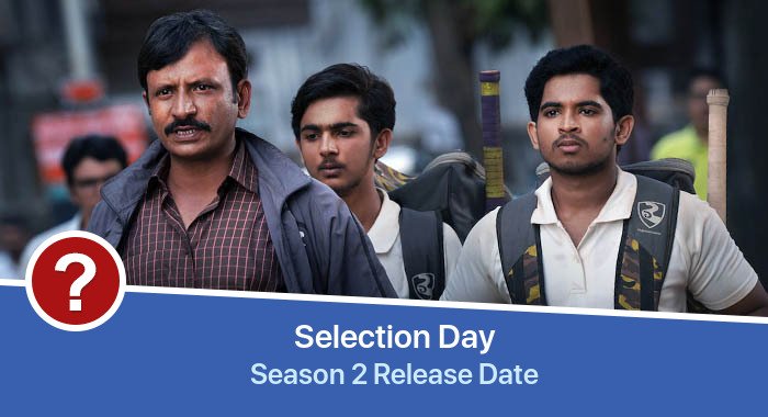 Selection Day Season 2 release date