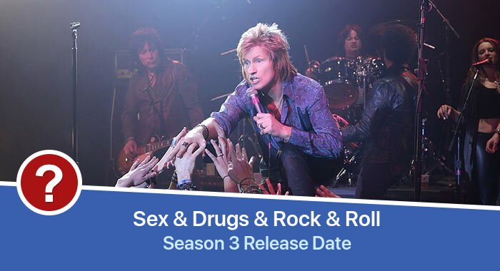 Sex &amp; Drugs &amp; Rock &amp; Roll Season 3 release date