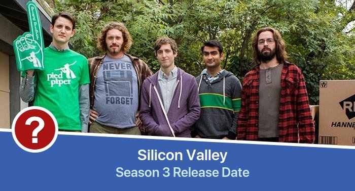 Silicon Valley Season 3 release date