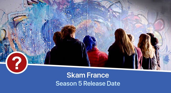 Skam France Season 5 release date