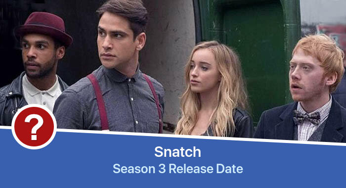 Snatch Season 3 release date