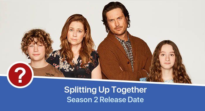 Splitting Up Together Season 2 release date